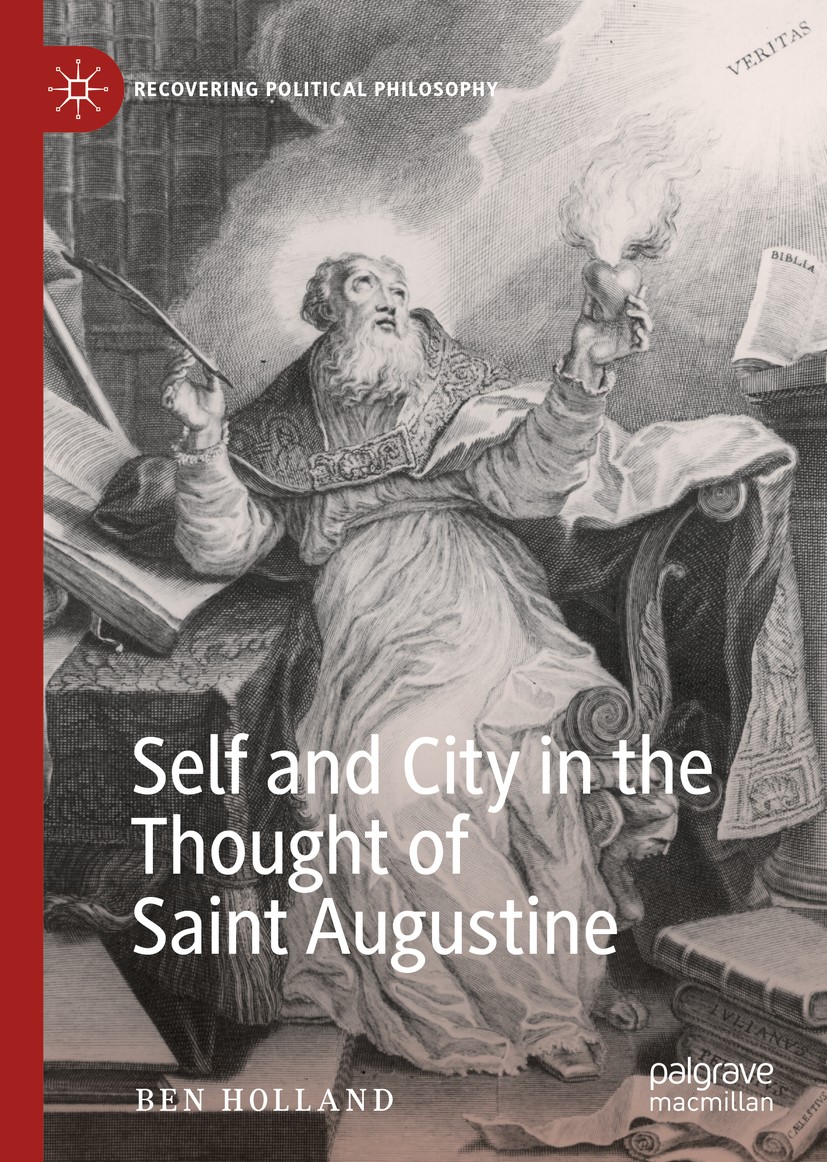 Titlebook: Self and City in the Thought of Saint Augustine; Ben Holland Book 2020 The Editor(s) (if applicable) and The Author(s), under exclusive li Titlebook: Self and City in the Thought of Saint Augustine; Ben Holland Book 2020 The Editor(s) (if applicable) and The Author(s), under exclusive li