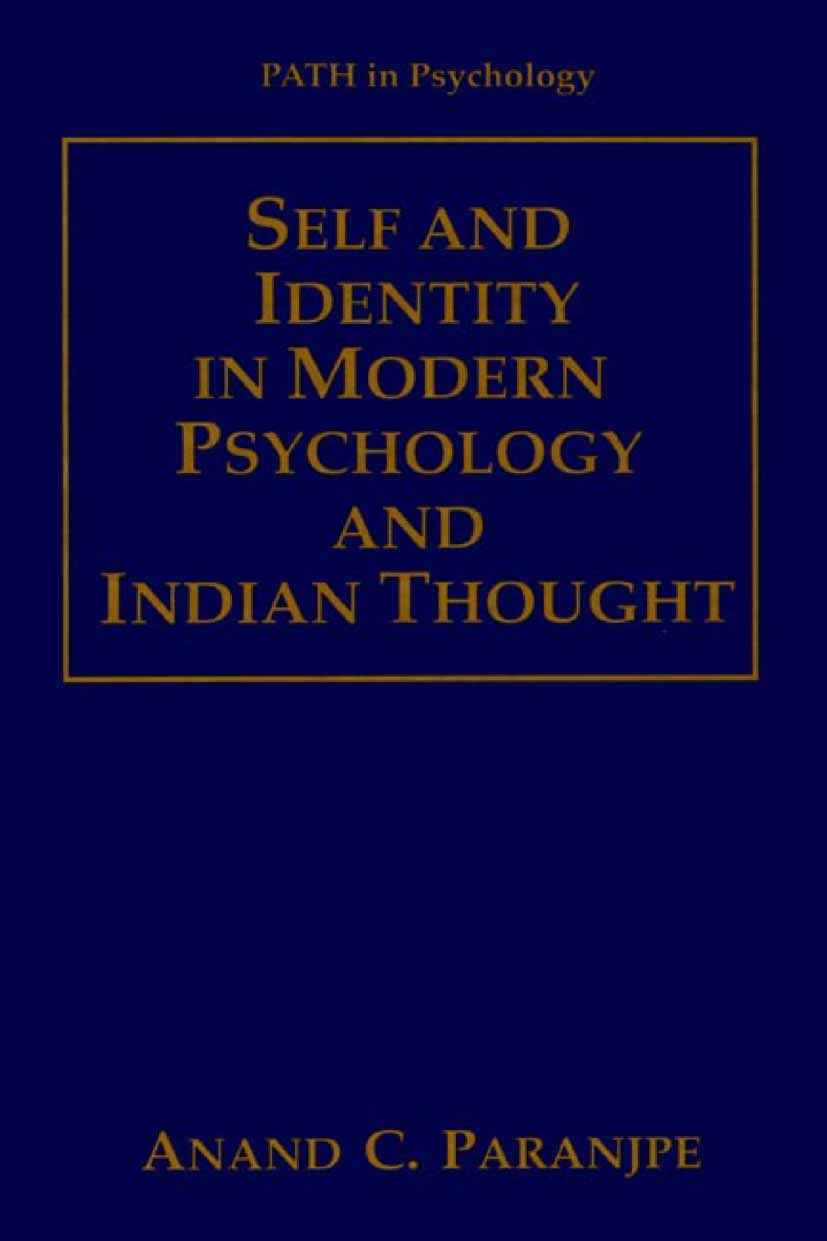 Titlebook: Self and Identity in Modern Psychology and Indian Thought; Anand C. Paranjpe Book 2002 Springer Science+Business Media New York 2002 Erik Titlebook: Self and Identity in Modern Psychology and Indian Thought; Anand C. Paranjpe Book 2002 Springer Science+Business Media New York 2002 Erik
