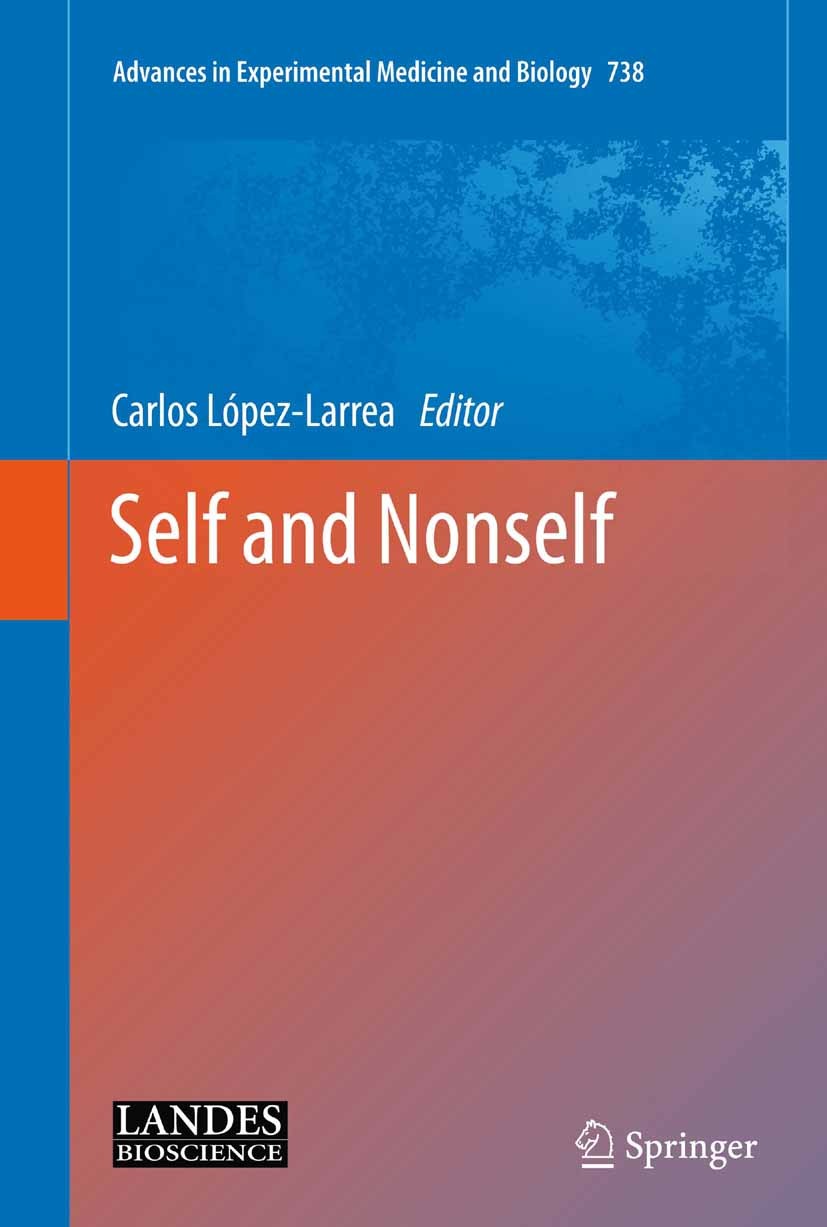 Titlebook: Self and Nonself; Carlos López-Larrea Book 2012 The Editor(s) (if applicable) and The Author(s), under exclusive license to Springer Scien Titlebook: Self and Nonself; Carlos López-Larrea Book 2012 The Editor(s) (if applicable) and The Author(s), under exclusive license to Springer Scien