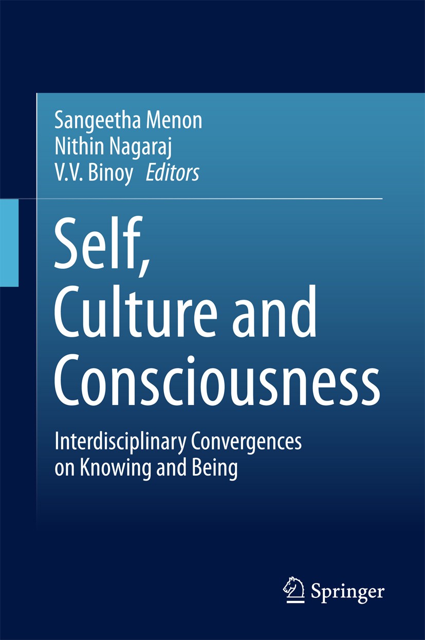 Titlebook: Self, Culture and Consciousness; Interdisciplinary Co Sangeetha Menon,Nithin Nagaraj,V. V. Binoy Book 2017 Springer Nature Singapore Pte Lt Titlebook: Self, Culture and Consciousness; Interdisciplinary Co Sangeetha Menon,Nithin Nagaraj,V. V. Binoy Book 2017 Springer Nature Singapore Pte Lt