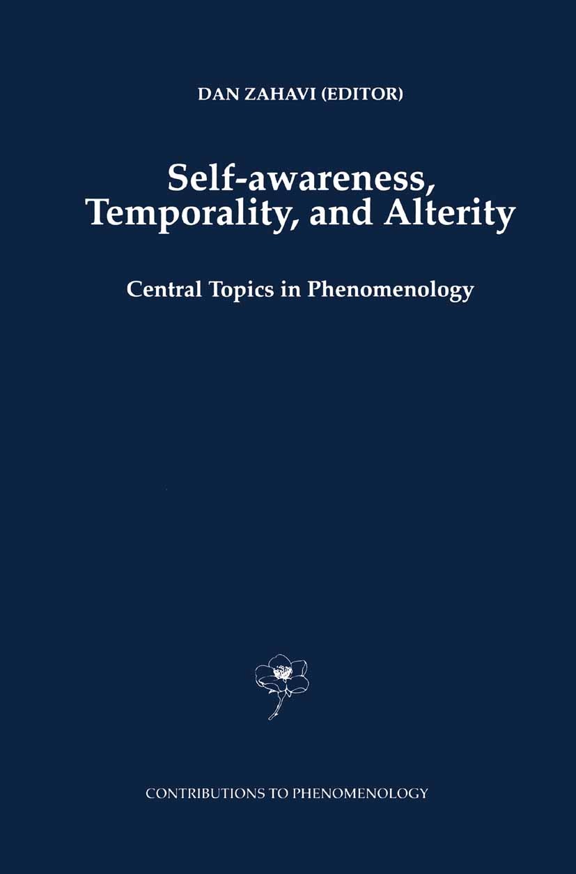 Titlebook: Self-Awareness, Temporality, and Alterity; Central Topics in Ph Dan Zahavi Book 1998 Springer Science+Business Media B.V. 1998 Edmund Husse Titlebook: Self-Awareness, Temporality, and Alterity; Central Topics in Ph Dan Zahavi Book 1998 Springer Science+Business Media B.V. 1998 Edmund Husse