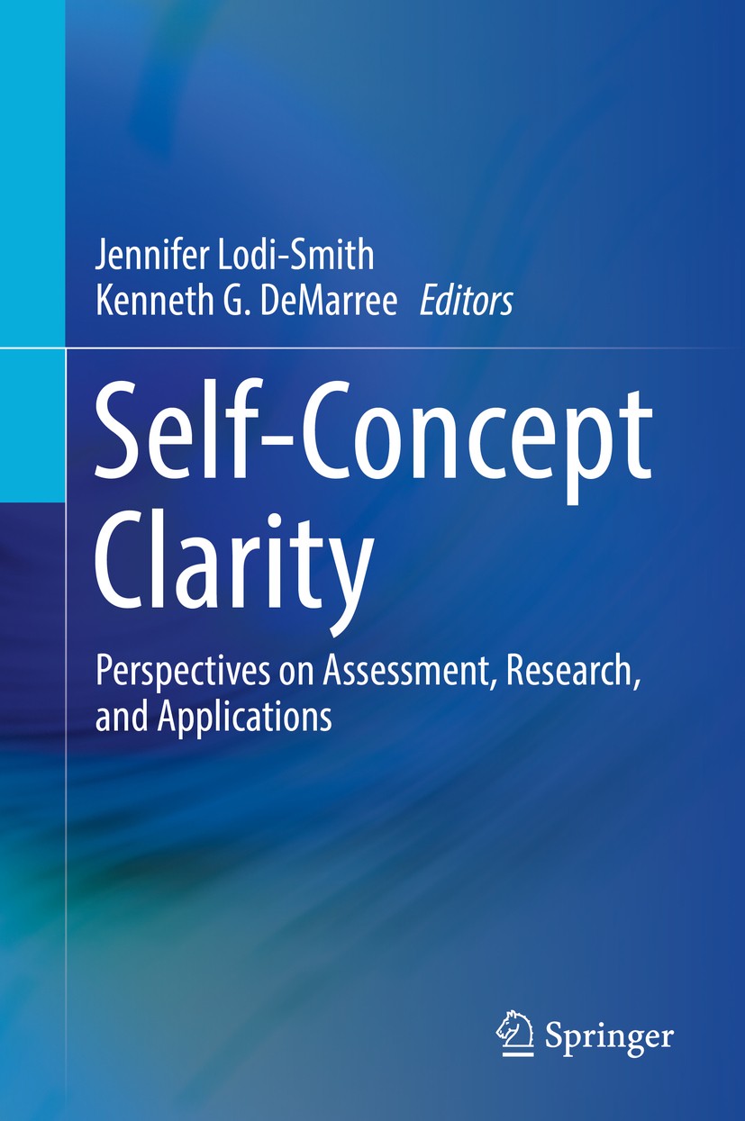 Titlebook: Self-Concept Clarity; Perspectives on Asse Jennifer Lodi-Smith,Kenneth G. DeMarree Book 2017 Springer International Publishing AG 2017 self Titlebook: Self-Concept Clarity; Perspectives on Asse Jennifer Lodi-Smith,Kenneth G. DeMarree Book 2017 Springer International Publishing AG 2017 self