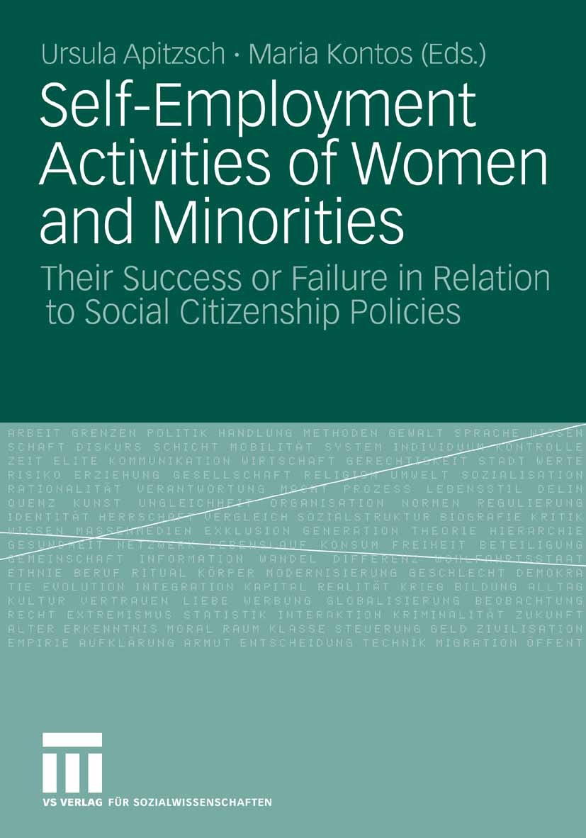 Titlebook: Self-Employment Activities of Women and Minorities; Their Success or Fai Ursula Apitzsch,Maria Kontos Book 2008 VS Verlag für Sozialwissens Titlebook: Self-Employment Activities of Women and Minorities; Their Success or Fai Ursula Apitzsch,Maria Kontos Book 2008 VS Verlag für Sozialwissens