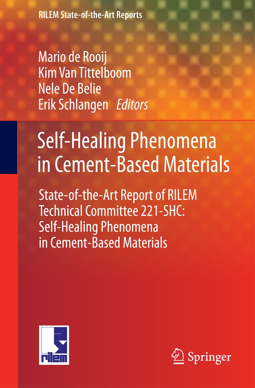 Titlebook: Self-Healing Phenomena in Cement-Based Materials; State-of-the-Art Rep Mario de Rooij,Kim Van Tittelboom,Erik Schlangen Book 2013 RILEM 201 Titlebook: Self-Healing Phenomena in Cement-Based Materials; State-of-the-Art Rep Mario de Rooij,Kim Van Tittelboom,Erik Schlangen Book 2013 RILEM 201