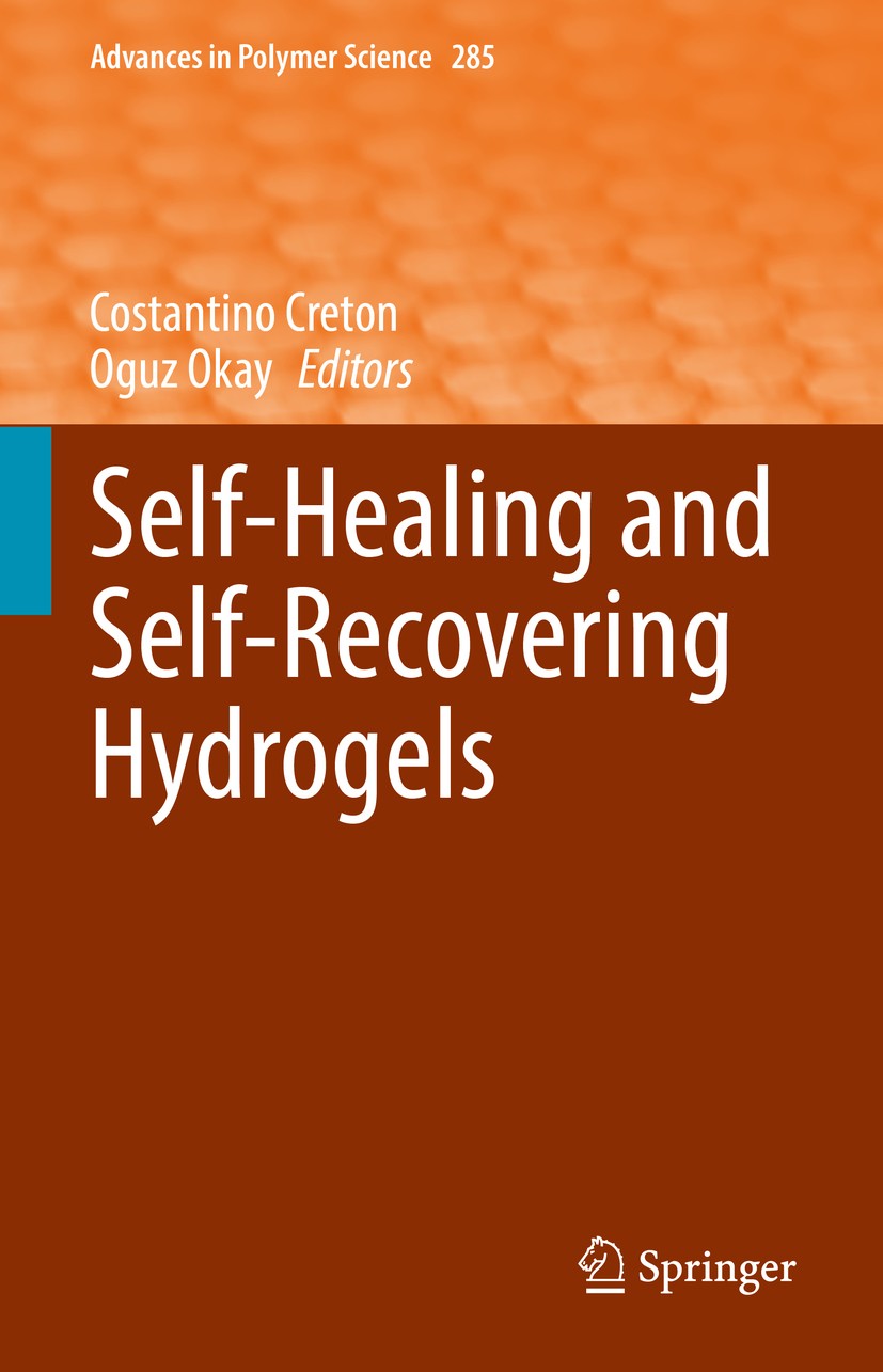 Titlebook: Self-Healing and Self-Recovering Hydrogels; Costantino Creton,Oguz Okay Book 2020 Springer Nature Switzerland AG 2020 Self-healing hydroge Titlebook: Self-Healing and Self-Recovering Hydrogels; Costantino Creton,Oguz Okay Book 2020 Springer Nature Switzerland AG 2020 Self-healing hydroge