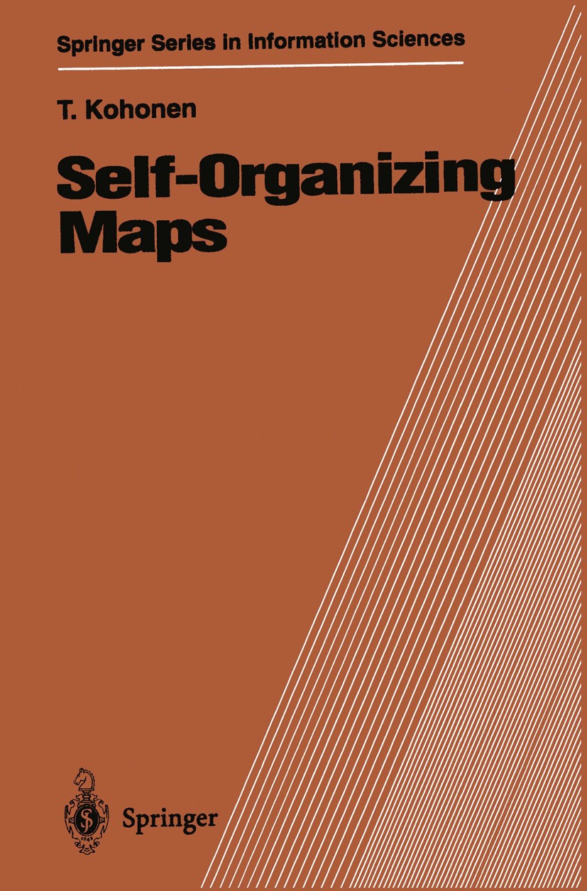 Titlebook: Self-Organizing Maps; Teuvo Kohonen Book 19951st edition Springer-Verlag Berlin Heidelberg 1995 Mathematica.algorithms.artificial neural n Titlebook: Self-Organizing Maps; Teuvo Kohonen Book 19951st edition Springer-Verlag Berlin Heidelberg 1995 Mathematica.algorithms.artificial neural n