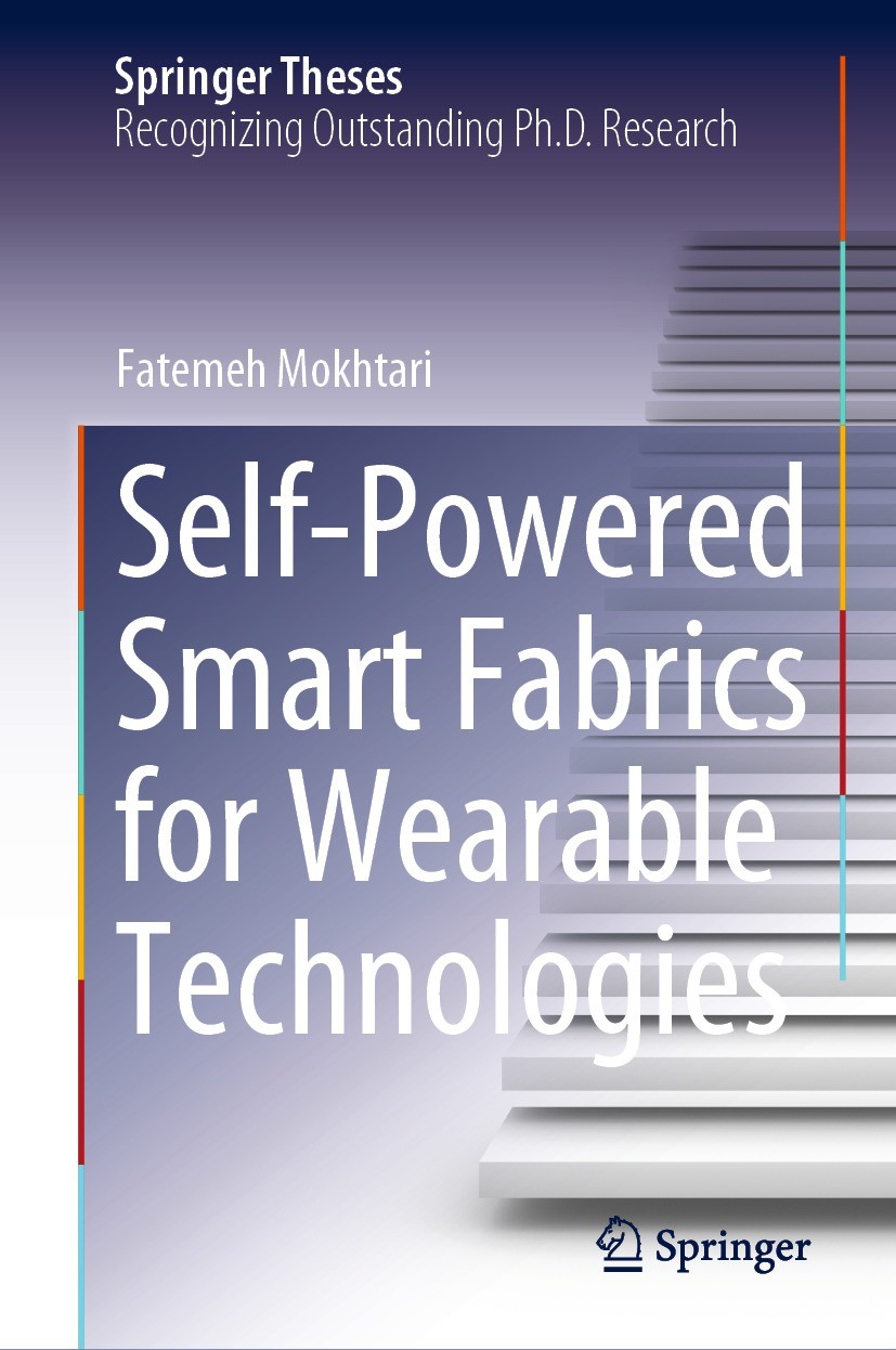 Titlebook: Self-Powered Smart Fabrics for Wearable Technologies; Fatemeh Mokhtari Book 2022 The Editor(s) (if applicable) and The Author(s), under ex Titlebook: Self-Powered Smart Fabrics for Wearable Technologies; Fatemeh Mokhtari Book 2022 The Editor(s) (if applicable) and The Author(s), under ex