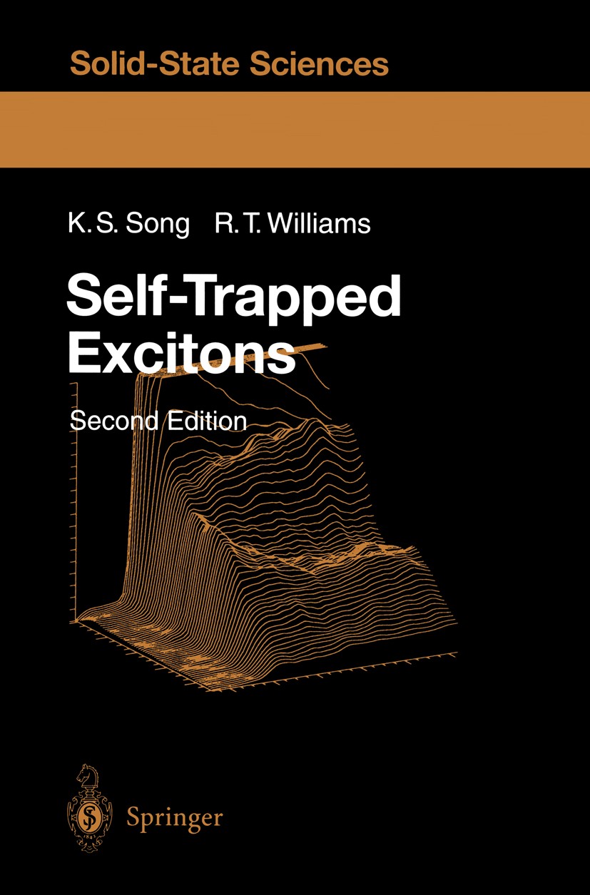 Titlebook: Self-Trapped Excitons; K. S. Song,Richard T. Williams Book 1996Latest edition Springer-Verlag Berlin Heidelberg 1996 Absorption.exciton.mi Titlebook: Self-Trapped Excitons; K. S. Song,Richard T. Williams Book 1996Latest edition Springer-Verlag Berlin Heidelberg 1996 Absorption.exciton.mi
