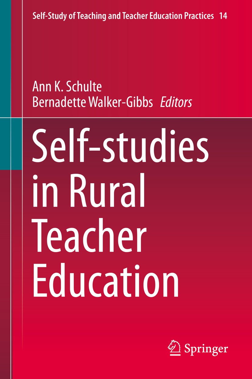Titlebook: Self-studies in Rural Teacher Education; Ann K. Schulte,Bernadette Walker-Gibbs Book 2016 Springer International Publishing Switzerland 20 Titlebook: Self-studies in Rural Teacher Education; Ann K. Schulte,Bernadette Walker-Gibbs Book 2016 Springer International Publishing Switzerland 20