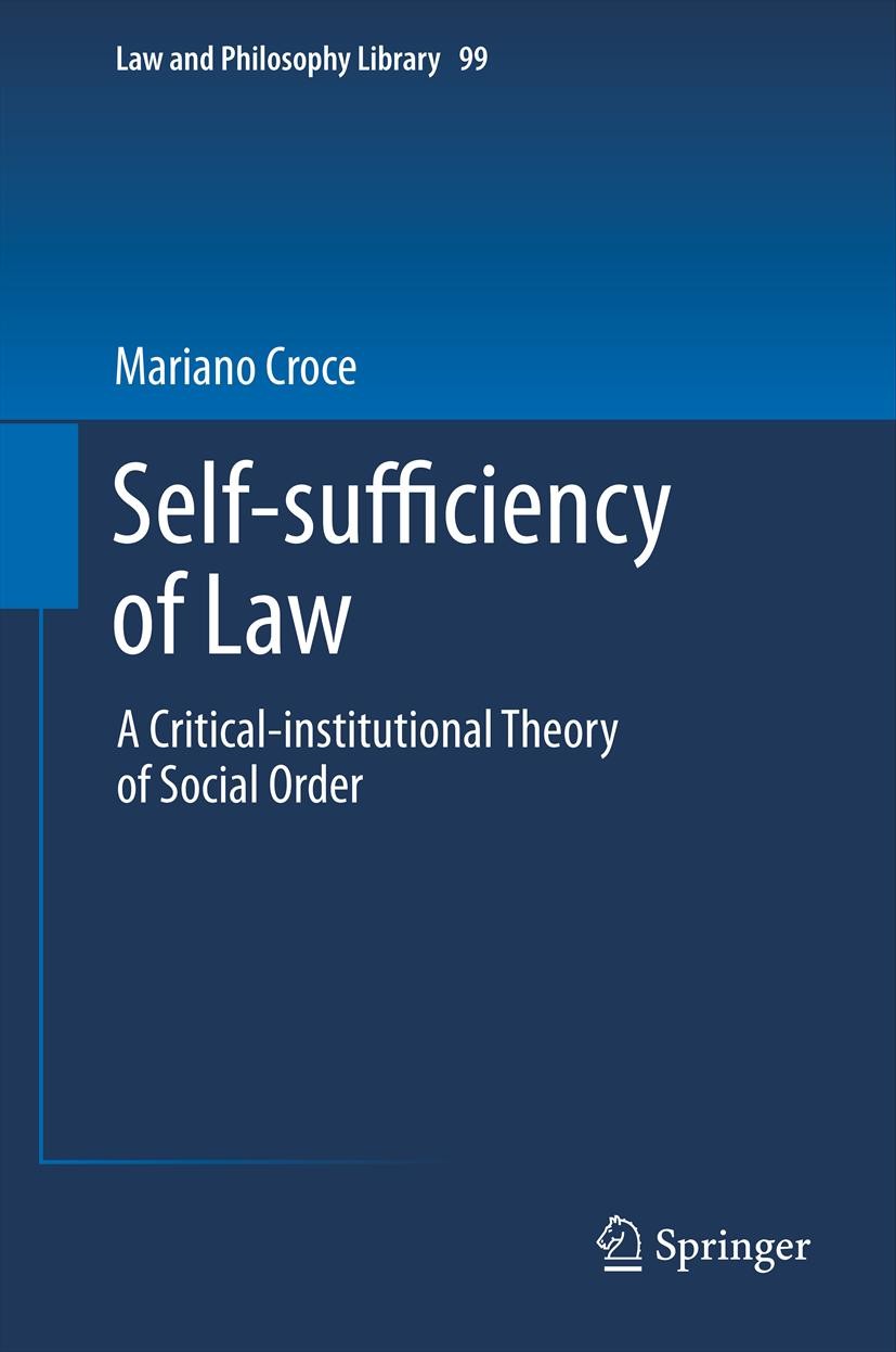 Titlebook: Self-sufficiency of Law; A Critical-instituti Mariano Croce Book 2012 Springer Science+Business Media B.V. 2012 Anthropologists.Criminal Or Titlebook: Self-sufficiency of Law; A Critical-instituti Mariano Croce Book 2012 Springer Science+Business Media B.V. 2012 Anthropologists.Criminal Or