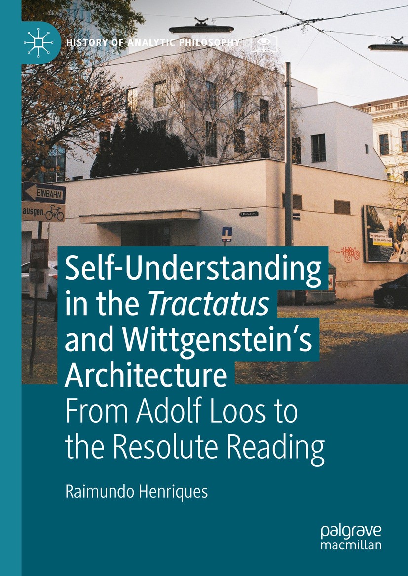 Titlebook: Self-understanding in the Tractatus and Wittgenstein’s Architecture; From Adolf Loos to t Raimundo Henriques Book 2024 The Editor(s) (if ap Titlebook: Self-understanding in the Tractatus and Wittgenstein’s Architecture; From Adolf Loos to t Raimundo Henriques Book 2024 The Editor(s) (if ap