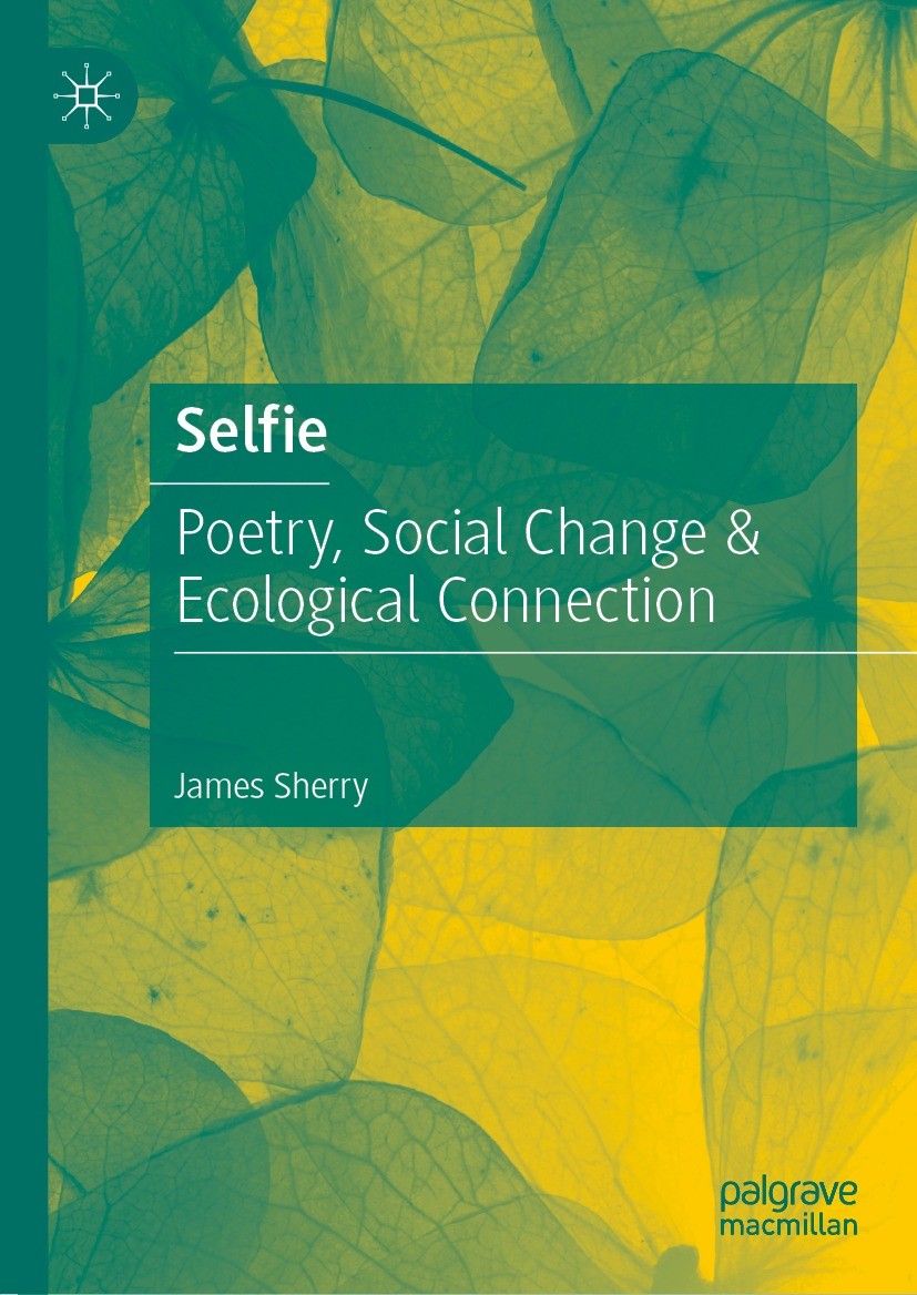 Titlebook: Selfie; Poetry, Social Chang James Sherry Book 2022 The Editor(s) (if applicable) and The Author(s), under exclusive license to Springer Na Titlebook: Selfie; Poetry, Social Chang James Sherry Book 2022 The Editor(s) (if applicable) and The Author(s), under exclusive license to Springer Na