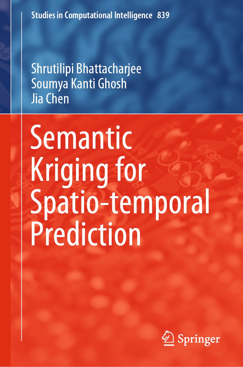 Titlebook: Semantic Kriging for Spatio-temporal Prediction; Shrutilipi Bhattacharjee,Soumya Kanti Ghosh,Jia Ch Book 2019 Springer Nature Singapore Pt Titlebook: Semantic Kriging for Spatio-temporal Prediction; Shrutilipi Bhattacharjee,Soumya Kanti Ghosh,Jia Ch Book 2019 Springer Nature Singapore Pt