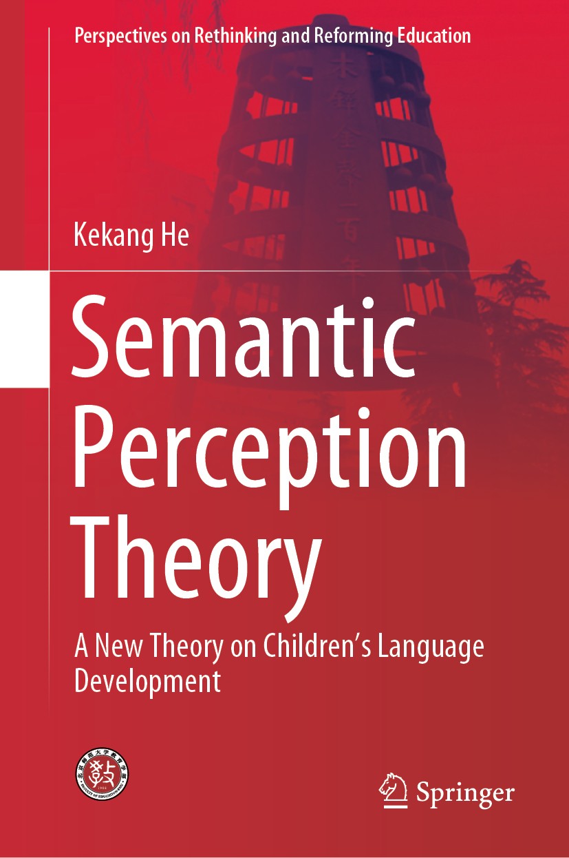 Titlebook: Semantic Perception Theory; A New Theory on Chil Kekang He Book 2019 The Editor(s) (if applicable) and The Author(s), under exclusive licen Titlebook: Semantic Perception Theory; A New Theory on Chil Kekang He Book 2019 The Editor(s) (if applicable) and The Author(s), under exclusive licen