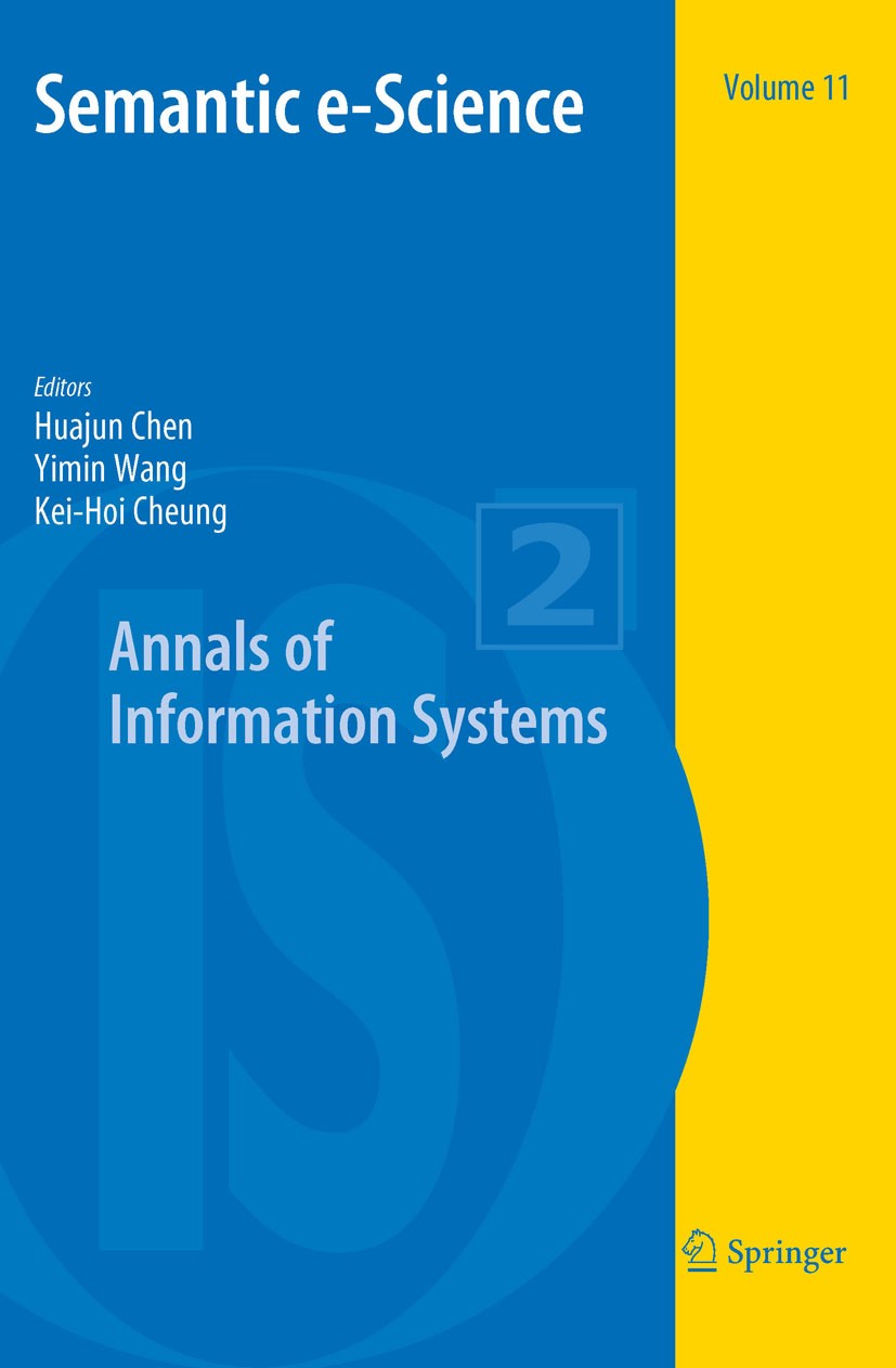 Titlebook: Semantic e-Science; Huajun Chen,Yimin Wang,Kei-Hoi Cheung Book 2010 Springer Science + Business Media, LLC 2010 Workflow.e-Science.informa Titlebook: Semantic e-Science; Huajun Chen,Yimin Wang,Kei-Hoi Cheung Book 2010 Springer Science + Business Media, LLC 2010 Workflow.e-Science.informa