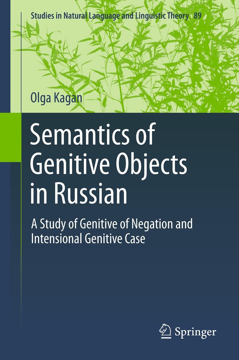 Titlebook: Semantics of Genitive Objects in Russian; A Study of Genitive Olga Kagan Book 2013 Springer Science+Business Media Dordrecht 2013 Definite Titlebook: Semantics of Genitive Objects in Russian; A Study of Genitive Olga Kagan Book 2013 Springer Science+Business Media Dordrecht 2013 Definite