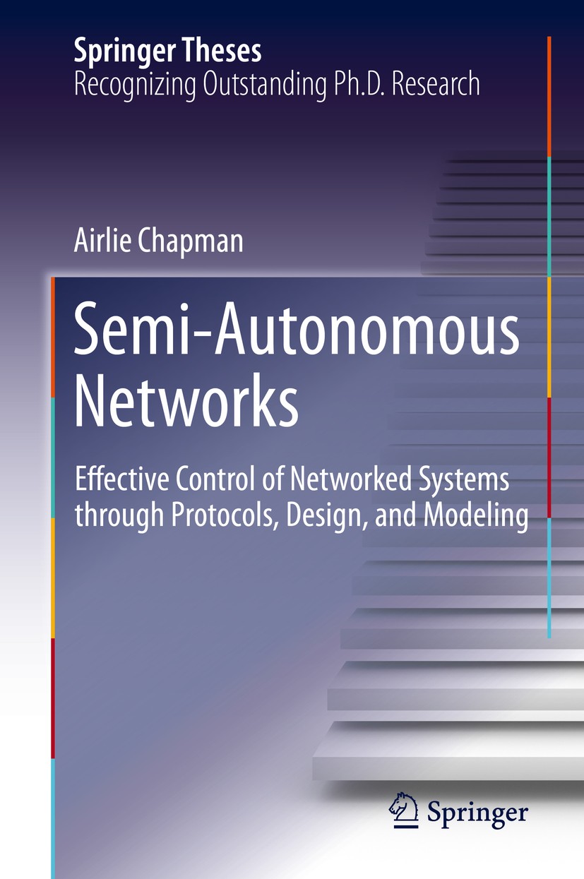 Titlebook: Semi-Autonomous Networks; Effective Control of Airlie Chapman Book 2015 Springer International Publishing Switzerland 2015 Advection Proper Titlebook: Semi-Autonomous Networks; Effective Control of Airlie Chapman Book 2015 Springer International Publishing Switzerland 2015 Advection Proper