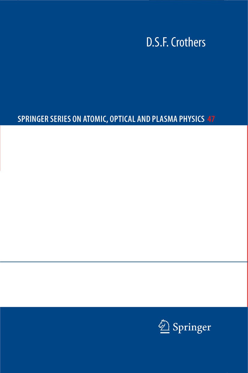 Titlebook: Semiclassical Dynamics and Relaxation; D.S.F. Crothers Book 2008 Springer-Verlag New York 2008 Dirac equation.Theoretical physics.atomic c Titlebook: Semiclassical Dynamics and Relaxation; D.S.F. Crothers Book 2008 Springer-Verlag New York 2008 Dirac equation.Theoretical physics.atomic c