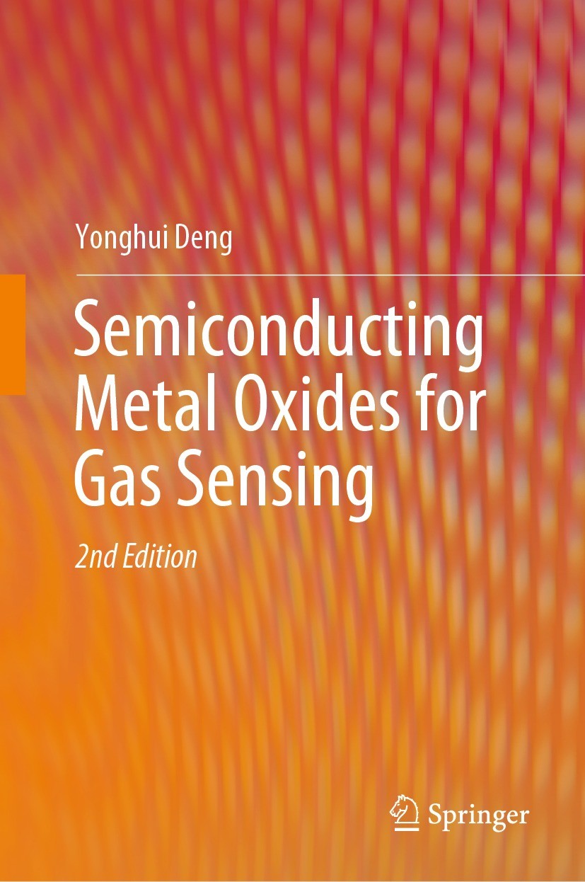Titlebook: Semiconducting Metal Oxides for Gas Sensing; Yonghui Deng Book 2023Latest edition The Editor(s) (if applicable) and The Author(s), under e Titlebook: Semiconducting Metal Oxides for Gas Sensing; Yonghui Deng Book 2023Latest edition The Editor(s) (if applicable) and The Author(s), under e