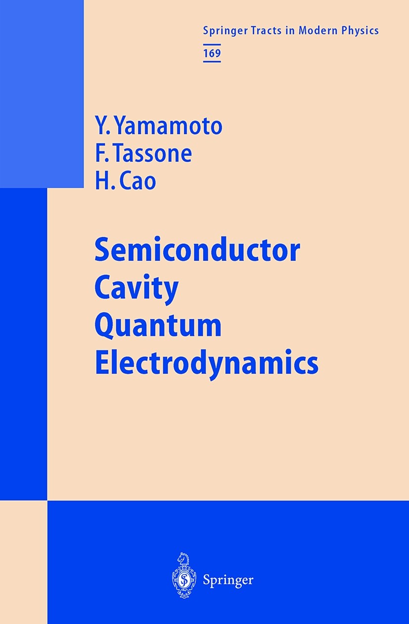 Titlebook: Semiconductor Cavity Quantum Electrodynamics; Yoshihisa Yamamoto,Francesco Tassone,Hui Cao Book 2000 Springer-Verlag Berlin Heidelberg 200 Titlebook: Semiconductor Cavity Quantum Electrodynamics; Yoshihisa Yamamoto,Francesco Tassone,Hui Cao Book 2000 Springer-Verlag Berlin Heidelberg 200