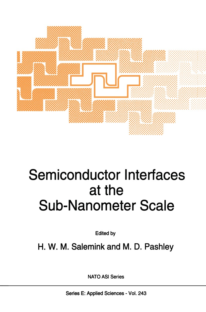 Titlebook: Semiconductor Interfaces at the Sub-Nanometer Scale; H. W. M. Salemink,M. D. Pashley Book 1993 Kluwer Academic Publishers 1993 Helium-Atom Titlebook: Semiconductor Interfaces at the Sub-Nanometer Scale; H. W. M. Salemink,M. D. Pashley Book 1993 Kluwer Academic Publishers 1993 Helium-Atom