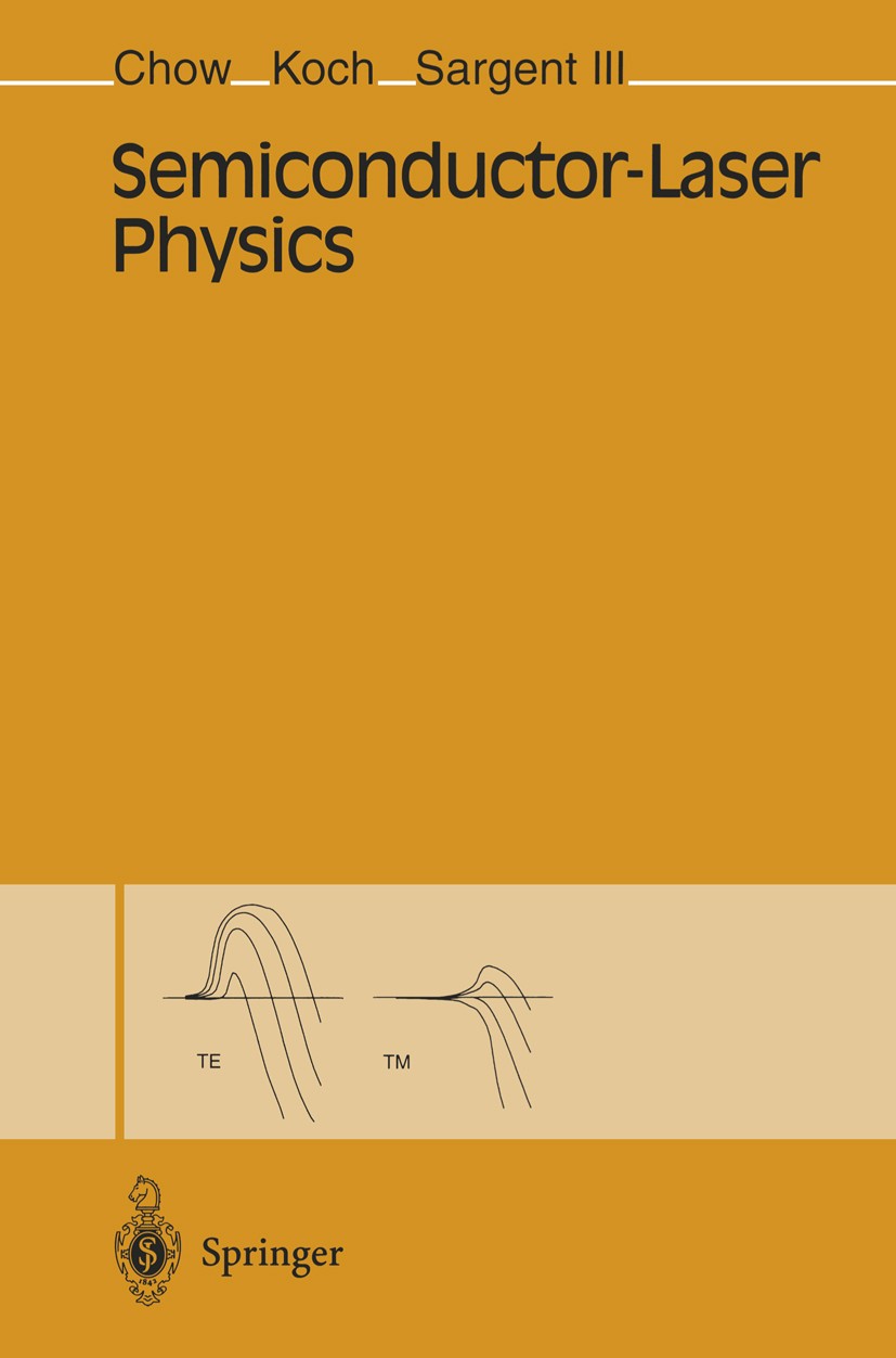 Titlebook: Semiconductor-Laser Physics; Weng W. Chow,Stephan W. Koch,Murray Sargent Textbook 1994 Springer-Verlag Berlin Heidelberg 1994 Gain Theory. Titlebook: Semiconductor-Laser Physics; Weng W. Chow,Stephan W. Koch,Murray Sargent Textbook 1994 Springer-Verlag Berlin Heidelberg 1994 Gain Theory.