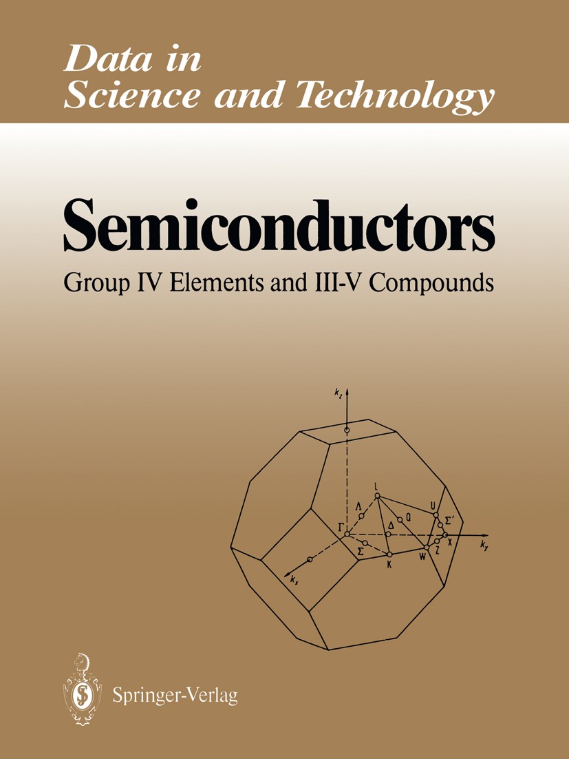 Titlebook: Semiconductors; Group IV Elements an O. Madelung Book 1991 Springer-Verlag Berlin Heidelberg 1991 Electronic.Halbleiter-Physik.Impurities a Titlebook: Semiconductors; Group IV Elements an O. Madelung Book 1991 Springer-Verlag Berlin Heidelberg 1991 Electronic.Halbleiter-Physik.Impurities a