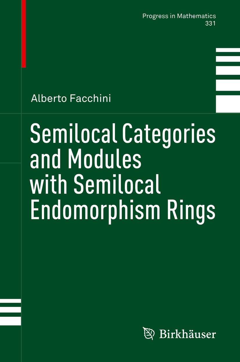 Titlebook: Semilocal Categories and Modules with Semilocal Endomorphism Rings; Alberto Facchini Book 2019 Springer Nature Switzerland AG 2019 semiloc Titlebook: Semilocal Categories and Modules with Semilocal Endomorphism Rings; Alberto Facchini Book 2019 Springer Nature Switzerland AG 2019 semiloc