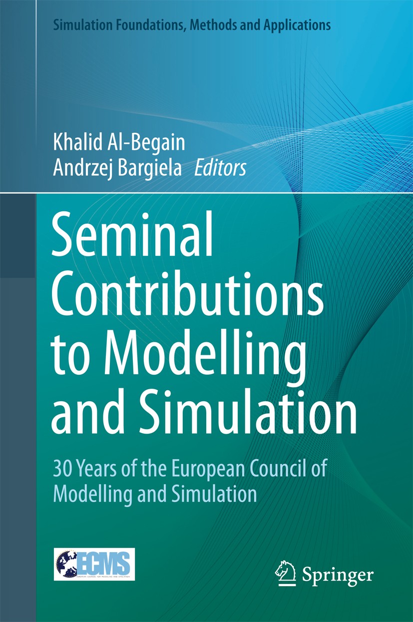 Titlebook: Seminal Contributions to Modelling and Simulation; 30 Years of the Euro Khalid Al-Begain,Andrzej Bargiela Book 2016 Springer International Titlebook: Seminal Contributions to Modelling and Simulation; 30 Years of the Euro Khalid Al-Begain,Andrzej Bargiela Book 2016 Springer International