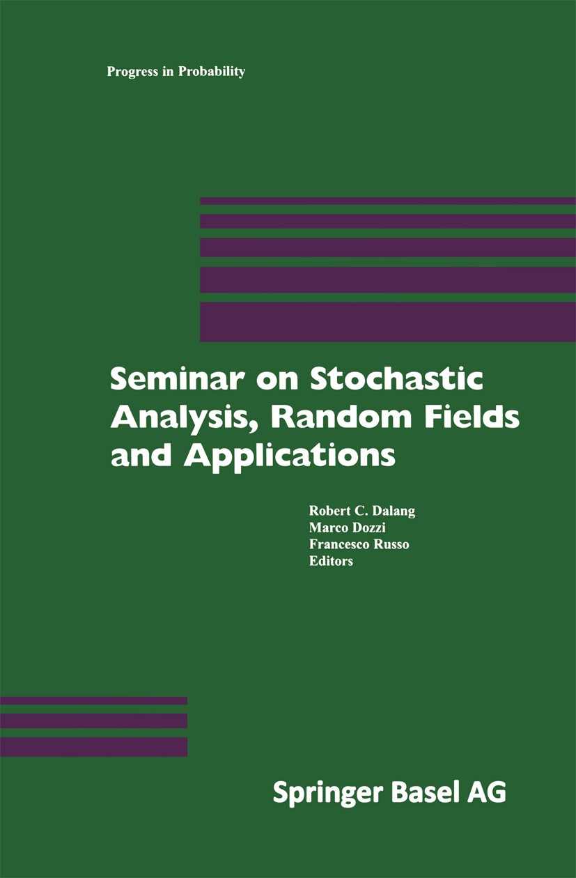 Titlebook: Seminar on Stochastic Analysis, Random Fields and Applications; Centro Stefano Frans Robert C. Dalang,Marco Dozzi,Francesco Russo Conferenc Titlebook: Seminar on Stochastic Analysis, Random Fields and Applications; Centro Stefano Frans Robert C. Dalang,Marco Dozzi,Francesco Russo Conferenc