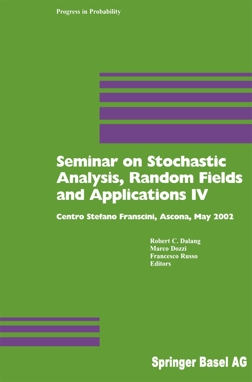 Titlebook: Seminar on Stochastic Analysis, Random Fields and Applications IV; Centro Stefano Frans Robert C. Dalang,Marco Dozzi,Francesco Russo Confer Titlebook: Seminar on Stochastic Analysis, Random Fields and Applications IV; Centro Stefano Frans Robert C. Dalang,Marco Dozzi,Francesco Russo Confer