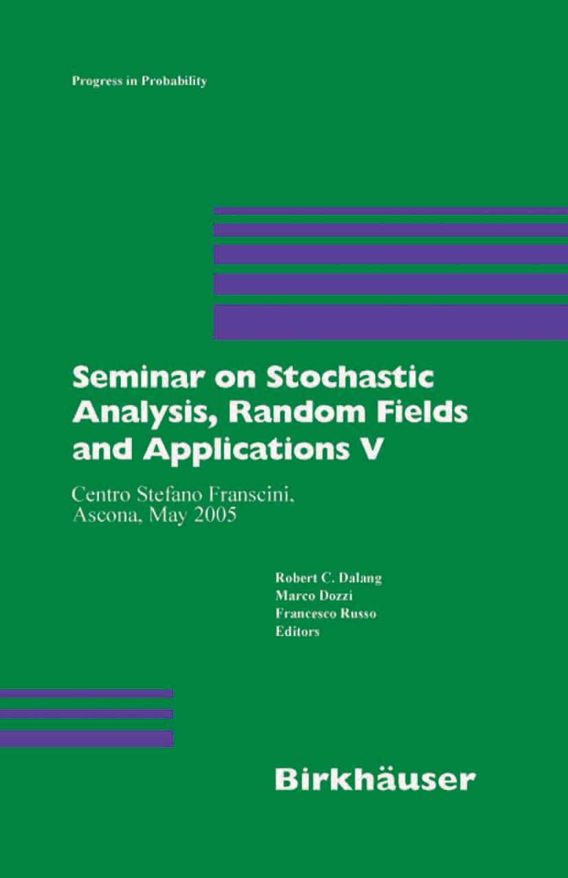 Titlebook: Seminar on Stochastic Analysis, Random Fields and Applications V; Centro Stefano Frans Robert C. Dalang,Francesco Russo,Marco Dozzi Confere Titlebook: Seminar on Stochastic Analysis, Random Fields and Applications V; Centro Stefano Frans Robert C. Dalang,Francesco Russo,Marco Dozzi Confere