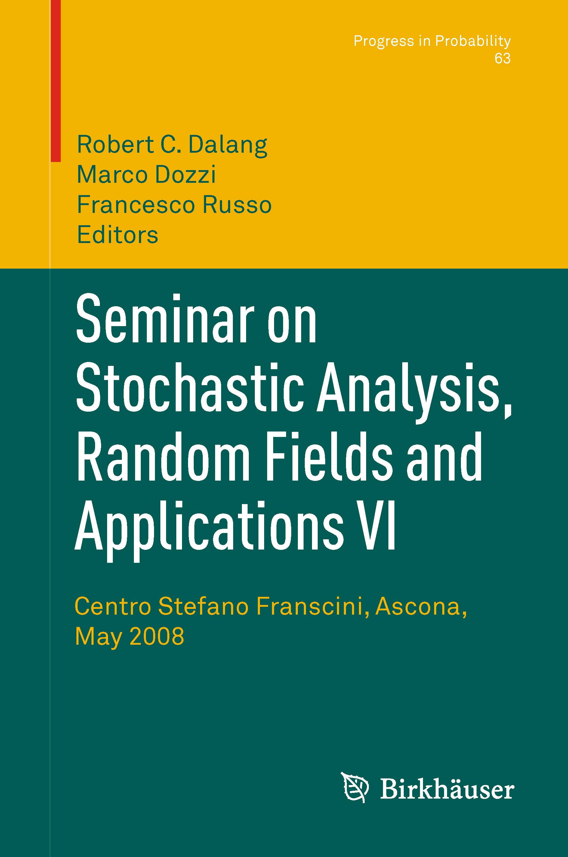 Titlebook: Seminar on Stochastic Analysis, Random Fields and Applications VI; Centro Stefano Frans Robert Dalang,Marco Dozzi,Francesco Russo Conferenc Titlebook: Seminar on Stochastic Analysis, Random Fields and Applications VI; Centro Stefano Frans Robert Dalang,Marco Dozzi,Francesco Russo Conferenc