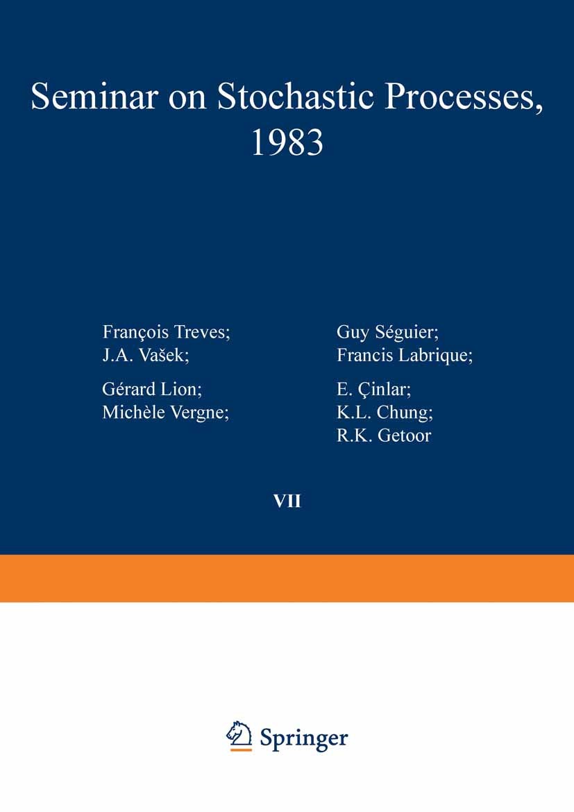 Titlebook: Seminar on Stochastic Processes, 1983; E. Çinlar,K. L. Chung,R. K. Getoor Book 1984 Springer Science+Business Media New York 1984 ALS.ASP. Titlebook: Seminar on Stochastic Processes, 1983; E. Çinlar,K. L. Chung,R. K. Getoor Book 1984 Springer Science+Business Media New York 1984 ALS.ASP.