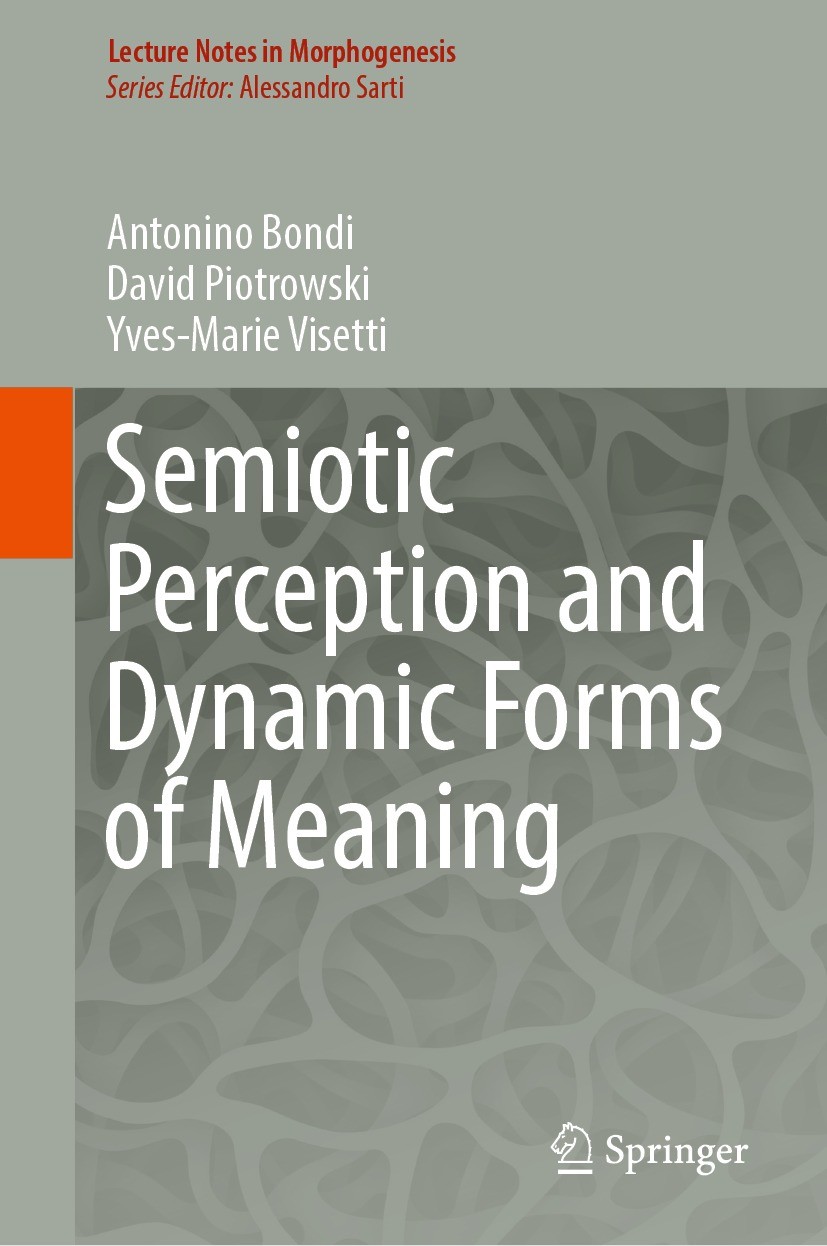 Titlebook: Semiotic Perception and Dynamic Forms of Meaning; Antonino Bondi,David Piotrowski,Yves-Marie Visetti Book 2023 The Editor(s) (if applicabl Titlebook: Semiotic Perception and Dynamic Forms of Meaning; Antonino Bondi,David Piotrowski,Yves-Marie Visetti Book 2023 The Editor(s) (if applicabl