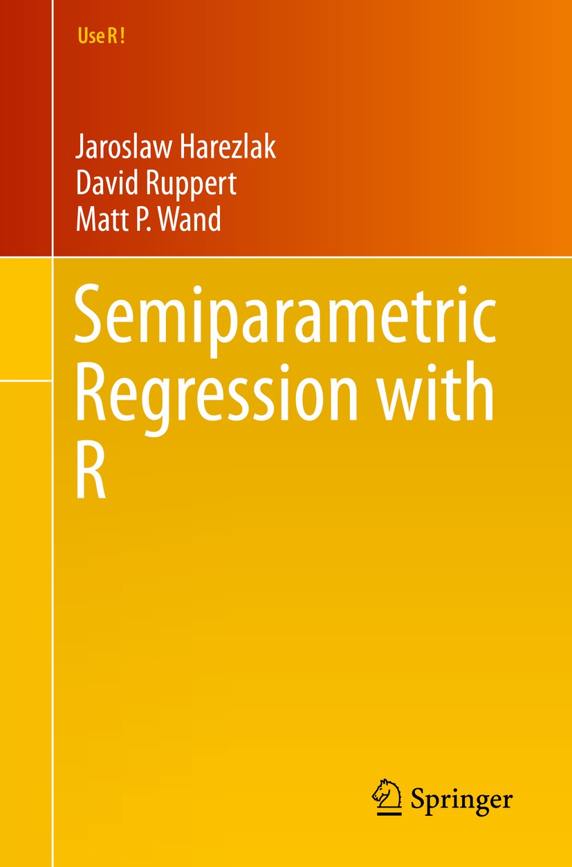 Titlebook: Semiparametric Regression with R; Jaroslaw Harezlak,David Ruppert,Matt P. Wand Book 2018 Springer Science+Business Media, LLC, part of Spr Titlebook: Semiparametric Regression with R; Jaroslaw Harezlak,David Ruppert,Matt P. Wand Book 2018 Springer Science+Business Media, LLC, part of Spr