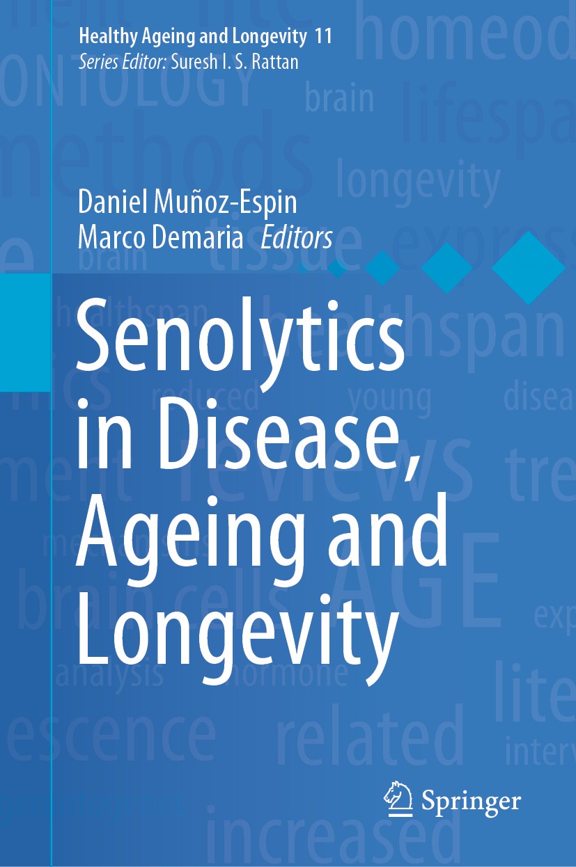 Titlebook: Senolytics in Disease, Ageing and Longevity; Daniel Muñoz-Espin,Marco Demaria Book 2020 The Editor(s) (if applicable) and The Author(s), u Titlebook: Senolytics in Disease, Ageing and Longevity; Daniel Muñoz-Espin,Marco Demaria Book 2020 The Editor(s) (if applicable) and The Author(s), u