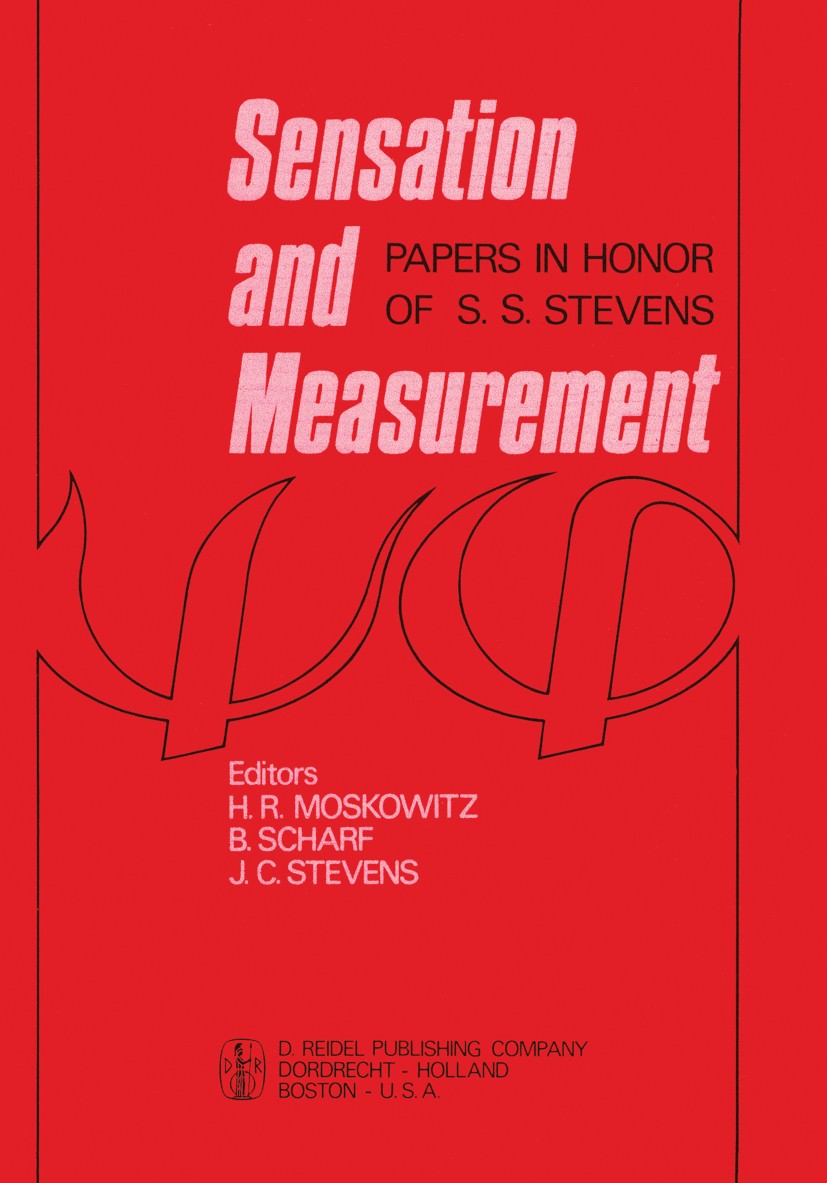 Titlebook: Sensation and Measurement; Papers in Honor of S Howard R. Moskowitz (Research Psychologist),Bertra Book 1974 D. Reidel Publishing Company D Titlebook: Sensation and Measurement; Papers in Honor of S Howard R. Moskowitz (Research Psychologist),Bertra Book 1974 D. Reidel Publishing Company D