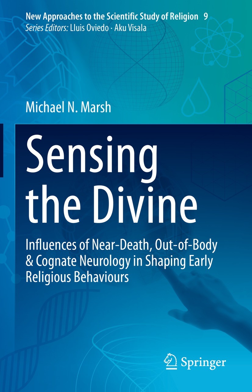 Titlebook: Sensing the Divine; Influences of Near-D Michael N. Marsh Book 2021 Springer Nature Switzerland AG 2021 Being Out-of-Body.Brain Pathology.B Titlebook: Sensing the Divine; Influences of Near-D Michael N. Marsh Book 2021 Springer Nature Switzerland AG 2021 Being Out-of-Body.Brain Pathology.B
