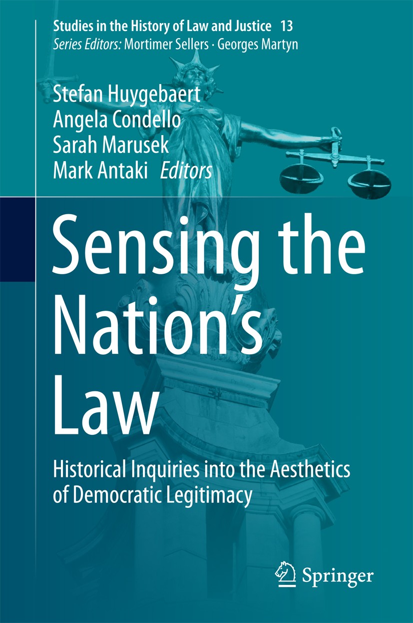 Titlebook: Sensing the Nation‘s Law; Historical Inquiries Stefan Huygebaert,Angela Condello,Mark Antaki Book 2018 Springer International Publishing AG Titlebook: Sensing the Nation‘s Law; Historical Inquiries Stefan Huygebaert,Angela Condello,Mark Antaki Book 2018 Springer International Publishing AG