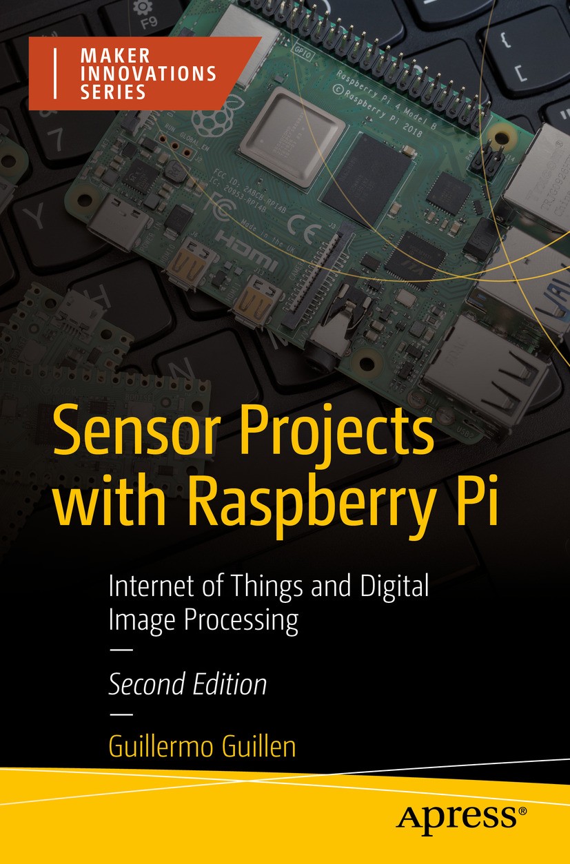 Titlebook: Sensor Projects with Raspberry Pi; Internet of Things a Guillermo Guillen Book 2024Latest edition Guillermo Guillen 2024 Internet of Things Titlebook: Sensor Projects with Raspberry Pi; Internet of Things a Guillermo Guillen Book 2024Latest edition Guillermo Guillen 2024 Internet of Things