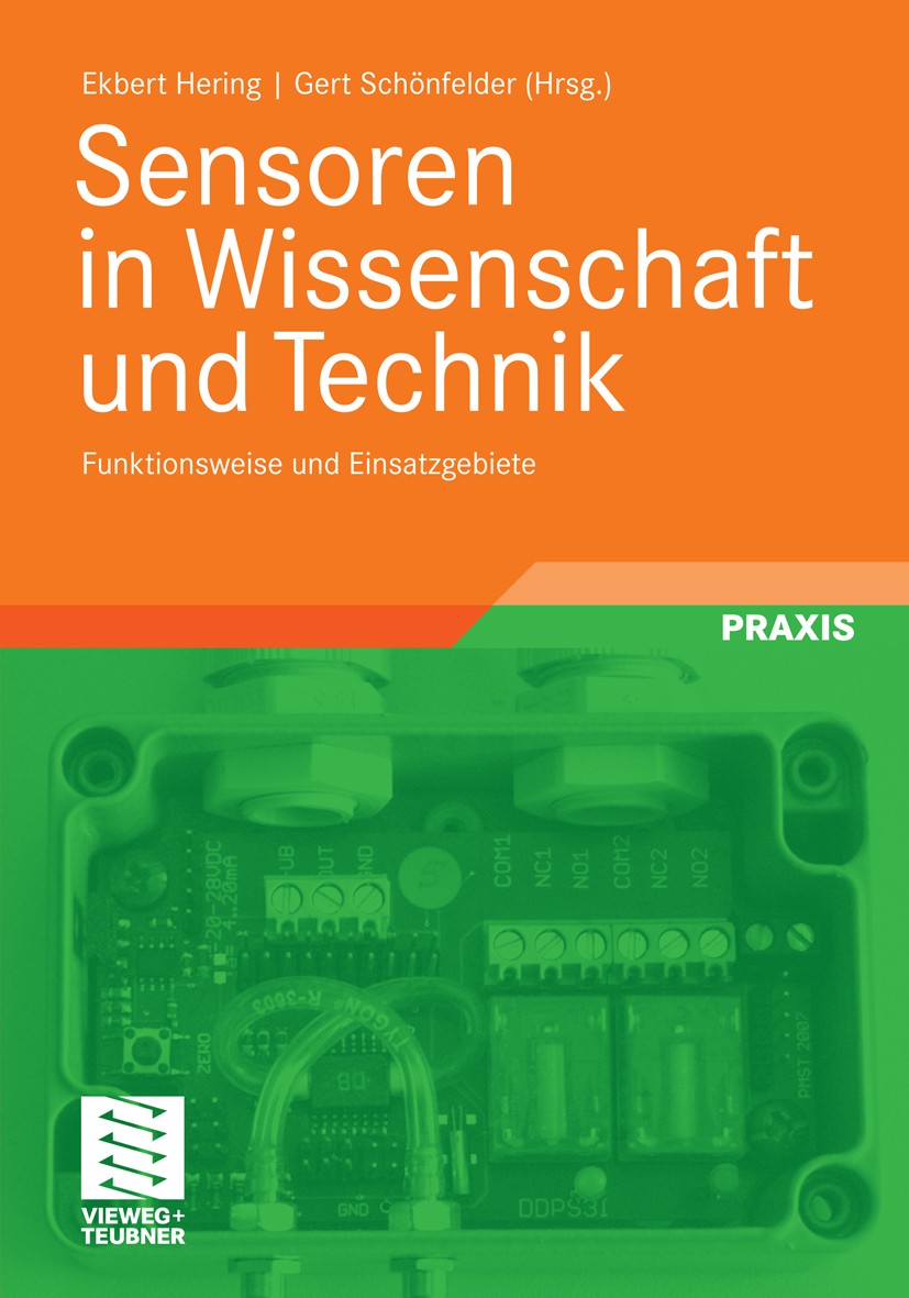 Titlebook: Sensoren in Wissenschaft und Technik; Funktionsweise und E Ekbert Hering,Gert Schönfelder Book 20121st edition Vieweg+Teubner Verlag | Spri Titlebook: Sensoren in Wissenschaft und Technik; Funktionsweise und E Ekbert Hering,Gert Schönfelder Book 20121st edition Vieweg+Teubner Verlag | Spri