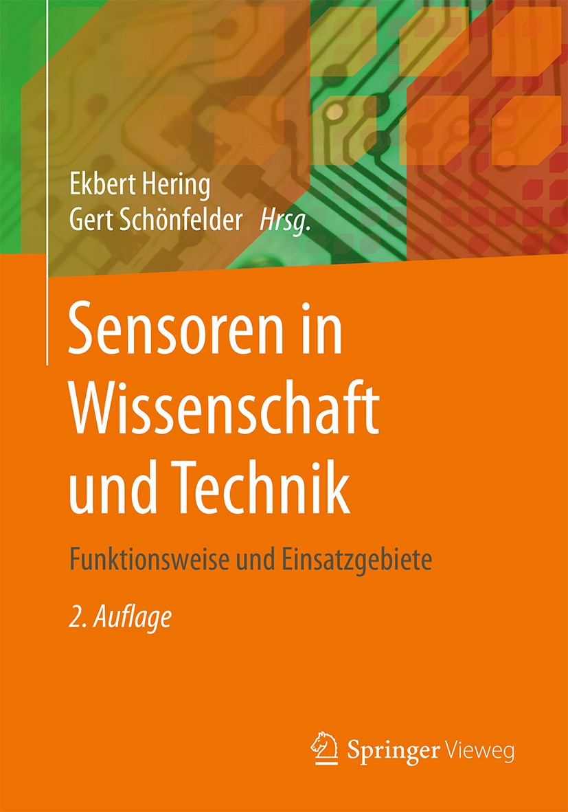Titlebook: Sensoren in Wissenschaft und Technik; Funktionsweise und E Ekbert Hering,Gert Schönfelder Book 20182nd edition Springer Fachmedien Wiesbade Titlebook: Sensoren in Wissenschaft und Technik; Funktionsweise und E Ekbert Hering,Gert Schönfelder Book 20182nd edition Springer Fachmedien Wiesbade