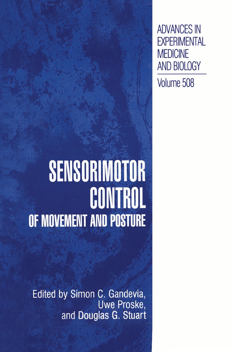 Titlebook: Sensorimotor Control of Movement and Posture; Simon C. Gandevia,Uwe Proske,Douglas G. Stuart Book 2002 The Editor(s) (if applicable) and T Titlebook: Sensorimotor Control of Movement and Posture; Simon C. Gandevia,Uwe Proske,Douglas G. Stuart Book 2002 The Editor(s) (if applicable) and T
