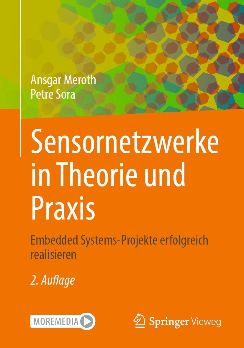Titlebook: Sensornetzwerke in Theorie und Praxis; Embedded Systems-Pro Ansgar Meroth,Petre Sora Textbook 2021Latest edition Springer Fachmedien Wiesba Titlebook: Sensornetzwerke in Theorie und Praxis; Embedded Systems-Pro Ansgar Meroth,Petre Sora Textbook 2021Latest edition Springer Fachmedien Wiesba