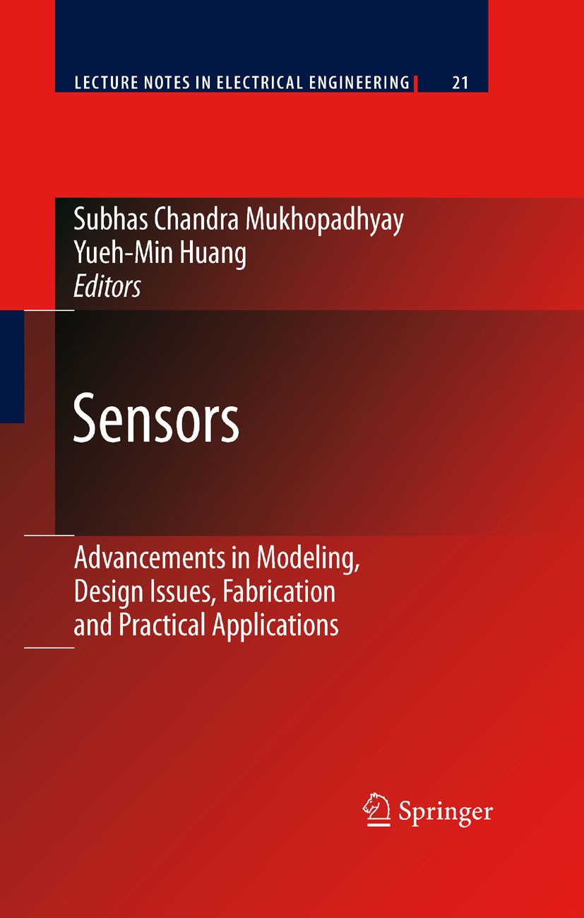 Titlebook: Sensors; Advancements in Mode S.C. Mukhopadhyay,R.Y.M. Huang Book 20081st edition Springer-Verlag Berlin Heidelberg 2008 CMOS.Monitoring.Na Titlebook: Sensors; Advancements in Mode S.C. Mukhopadhyay,R.Y.M. Huang Book 20081st edition Springer-Verlag Berlin Heidelberg 2008 CMOS.Monitoring.Na