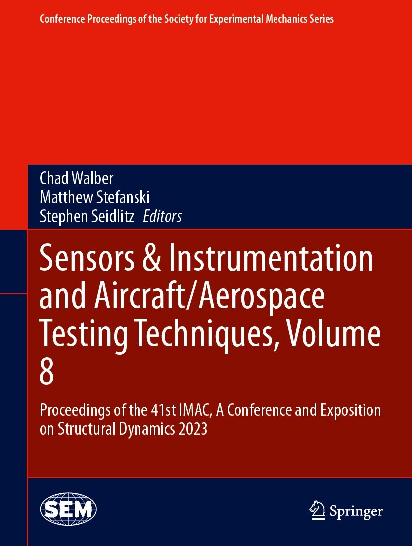 Titlebook: Sensors & Instrumentation and Aircraft/Aerospace Testing Techniques, Volume 8; Proceedings of the 4 Chad Walber,Matthew Stefanski,Stephen S Titlebook: Sensors & Instrumentation and Aircraft/Aerospace Testing Techniques, Volume 8; Proceedings of the 4 Chad Walber,Matthew Stefanski,Stephen S