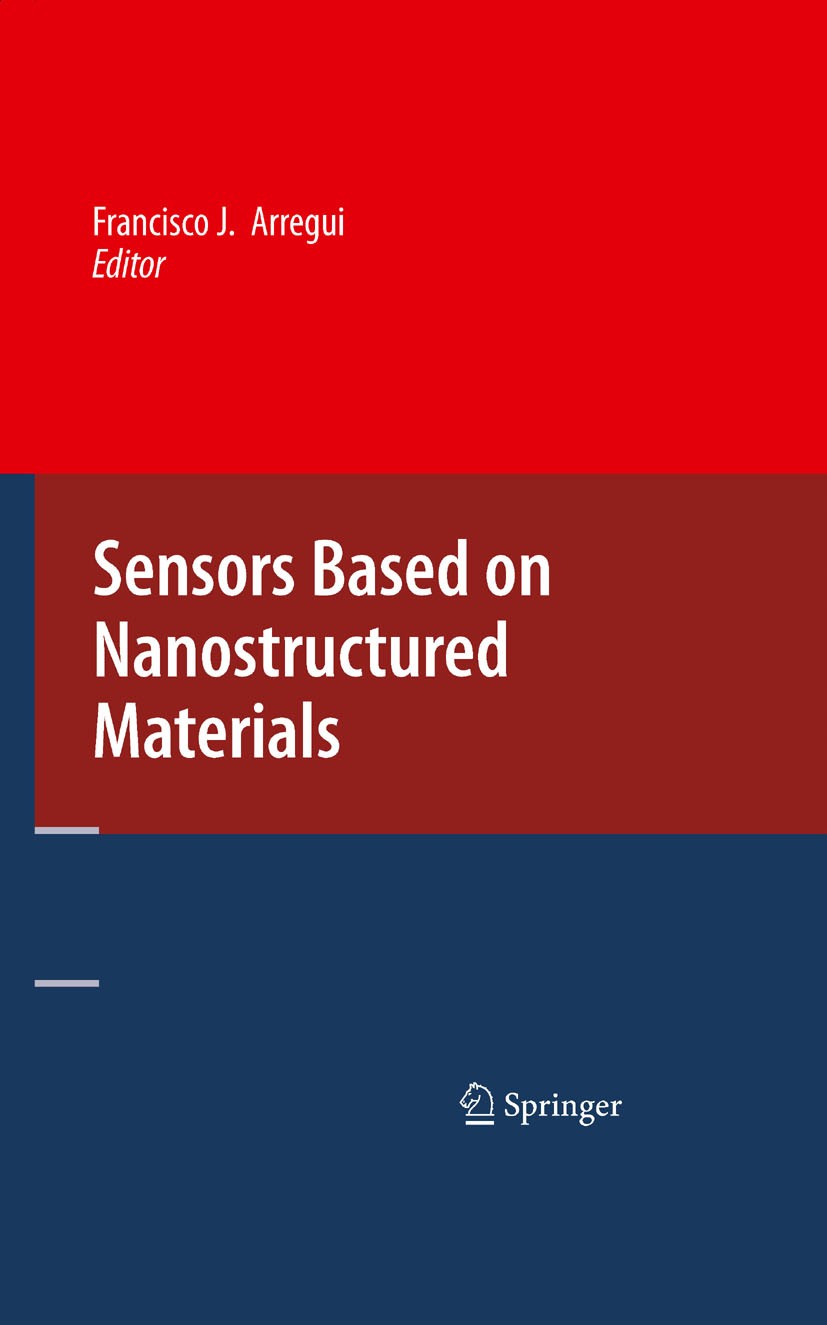 Titlebook: Sensors Based on Nanostructured Materials; Francisco J. Arregui Book 2009 Springer-Verlag US 2009 Fulleren.Nanotube.Sensor.biochemistry.ca Titlebook: Sensors Based on Nanostructured Materials; Francisco J. Arregui Book 2009 Springer-Verlag US 2009 Fulleren.Nanotube.Sensor.biochemistry.ca