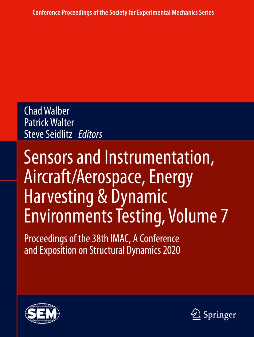 Titlebook: Sensors and Instrumentation, Aircraft/Aerospace, Energy Harvesting & Dynamic Environments Testing, V; Proceedings of the 3 Chad Walber,Patr Titlebook: Sensors and Instrumentation, Aircraft/Aerospace, Energy Harvesting & Dynamic Environments Testing, V; Proceedings of the 3 Chad Walber,Patr