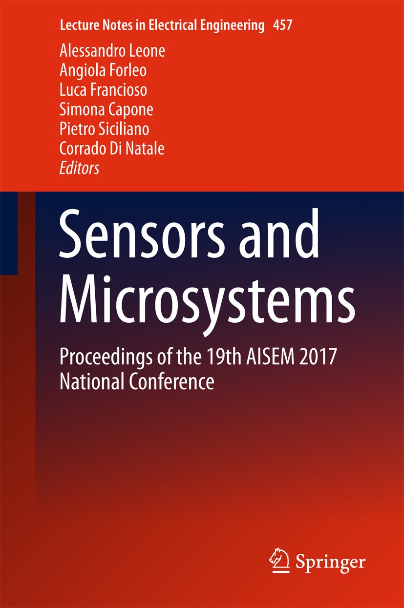 Titlebook: Sensors and Microsystems; Proceedings of the 1 Alessandro Leone,Angiola Forleo,Corrado Di Natale Conference proceedings 2018 Springer Inter Titlebook: Sensors and Microsystems; Proceedings of the 1 Alessandro Leone,Angiola Forleo,Corrado Di Natale Conference proceedings 2018 Springer Inter